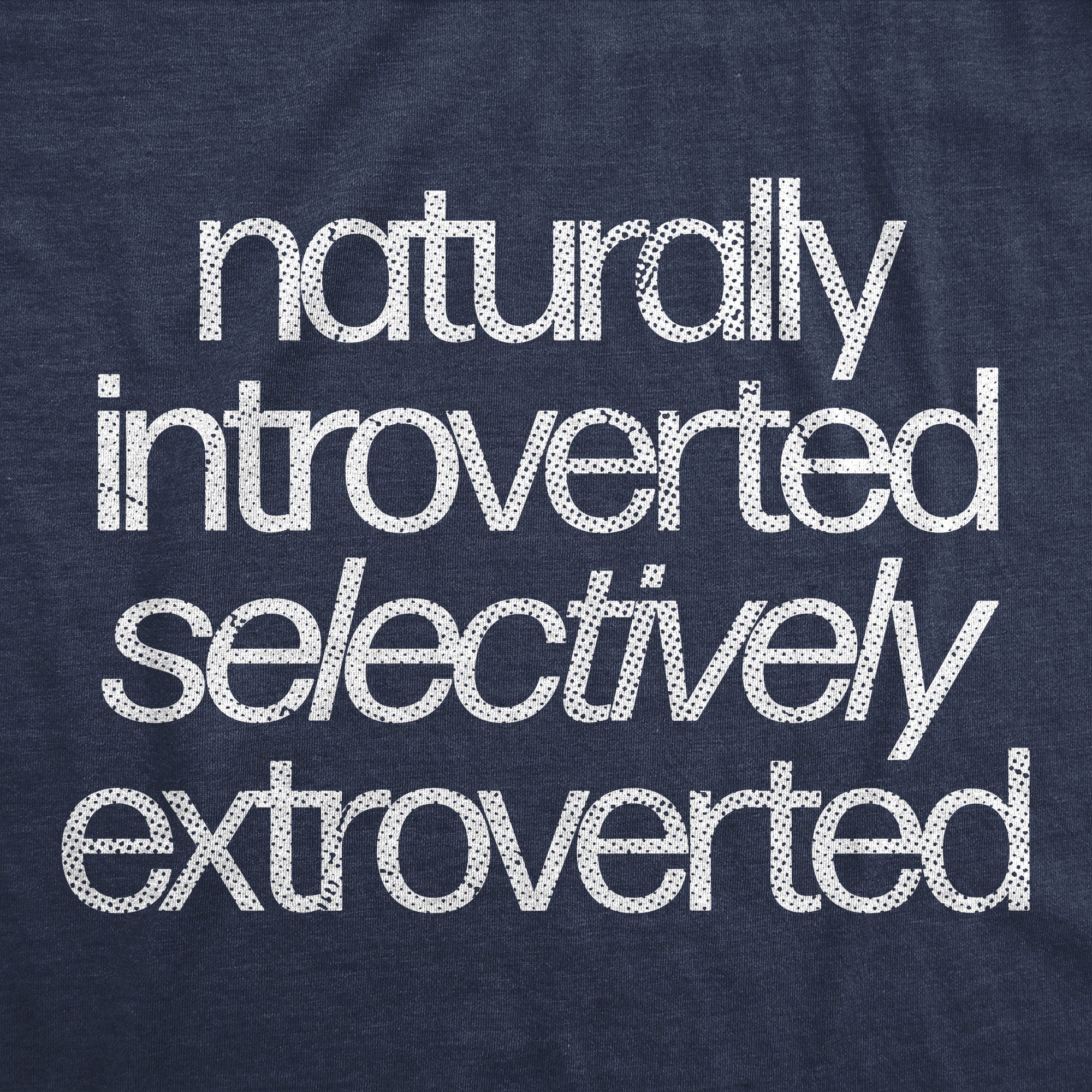 Naturally Introverted Selectively Extroverted Men's T Shirt