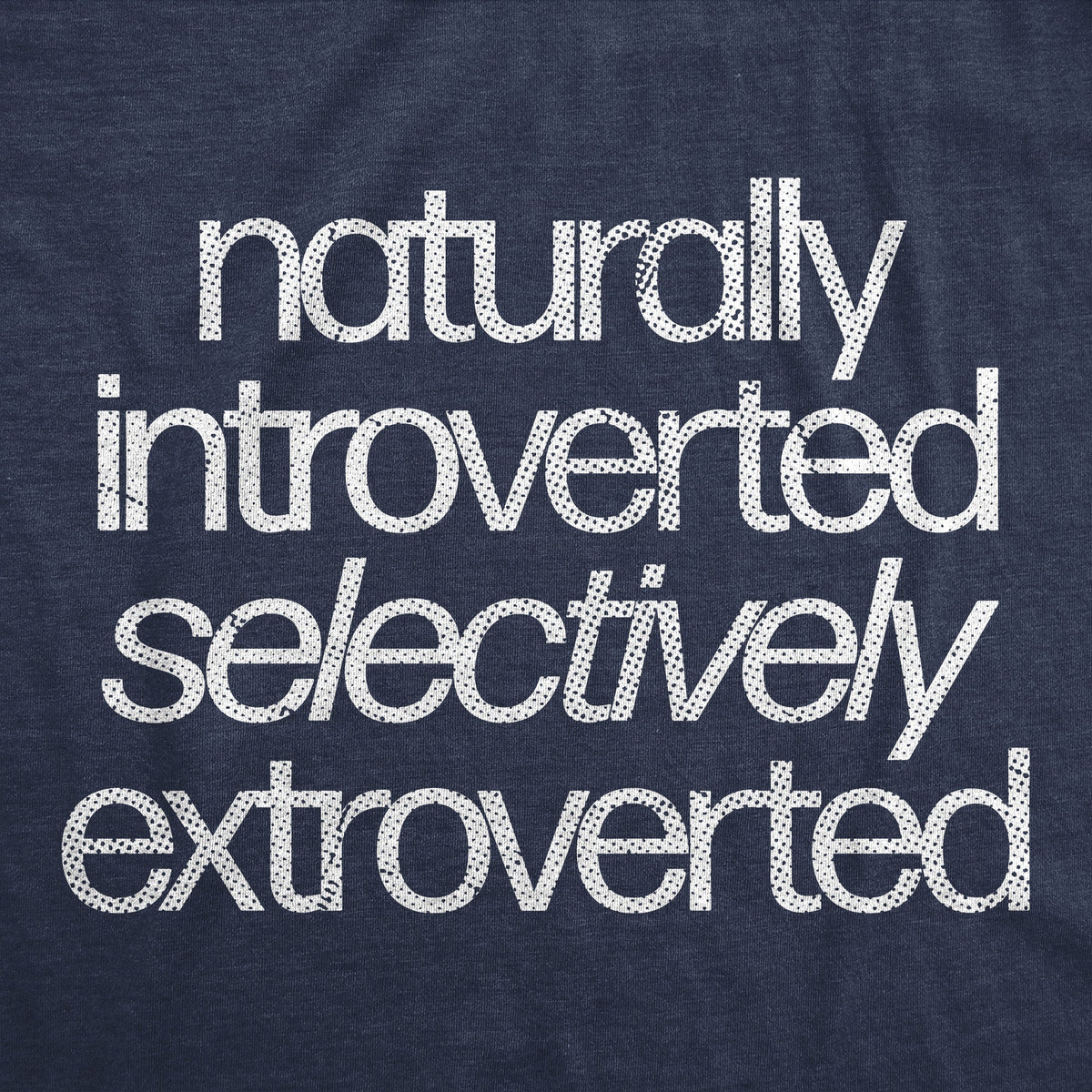Naturally Introverted Selectively Extroverted Women's T Shirt