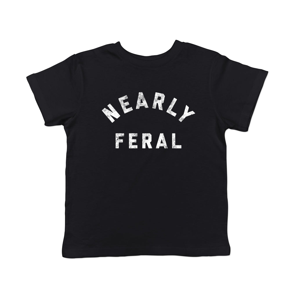 Nearly Feral Toddler T Shirt