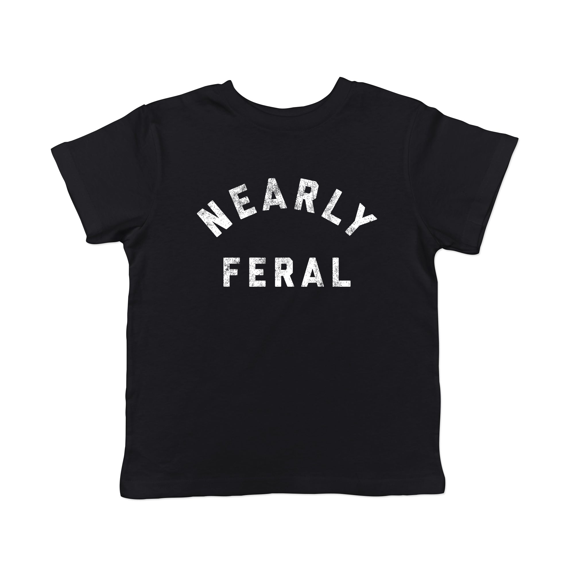 Nearly Feral Toddler T Shirt