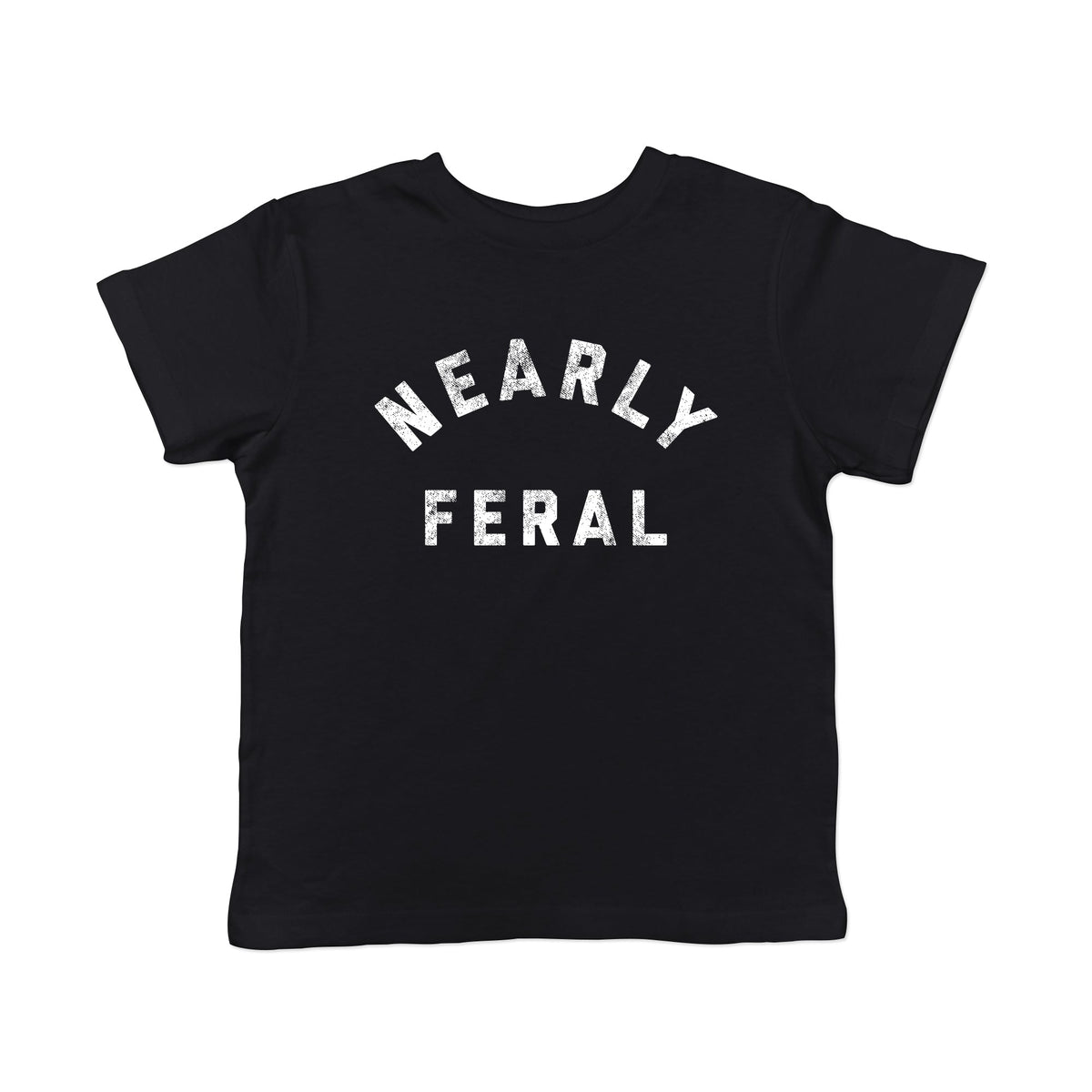 Nearly Feral Toddler T Shirt