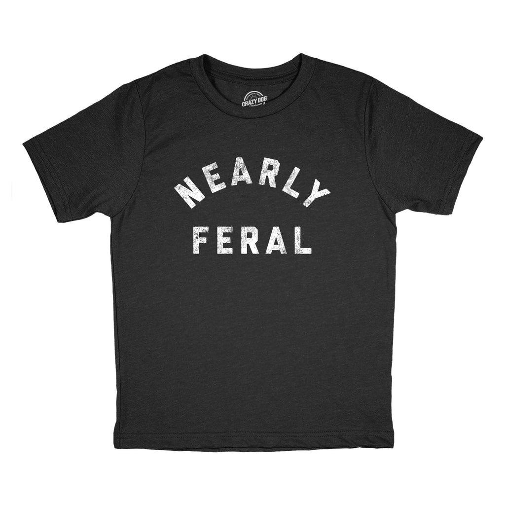 Nearly Feral Youth T Shirt