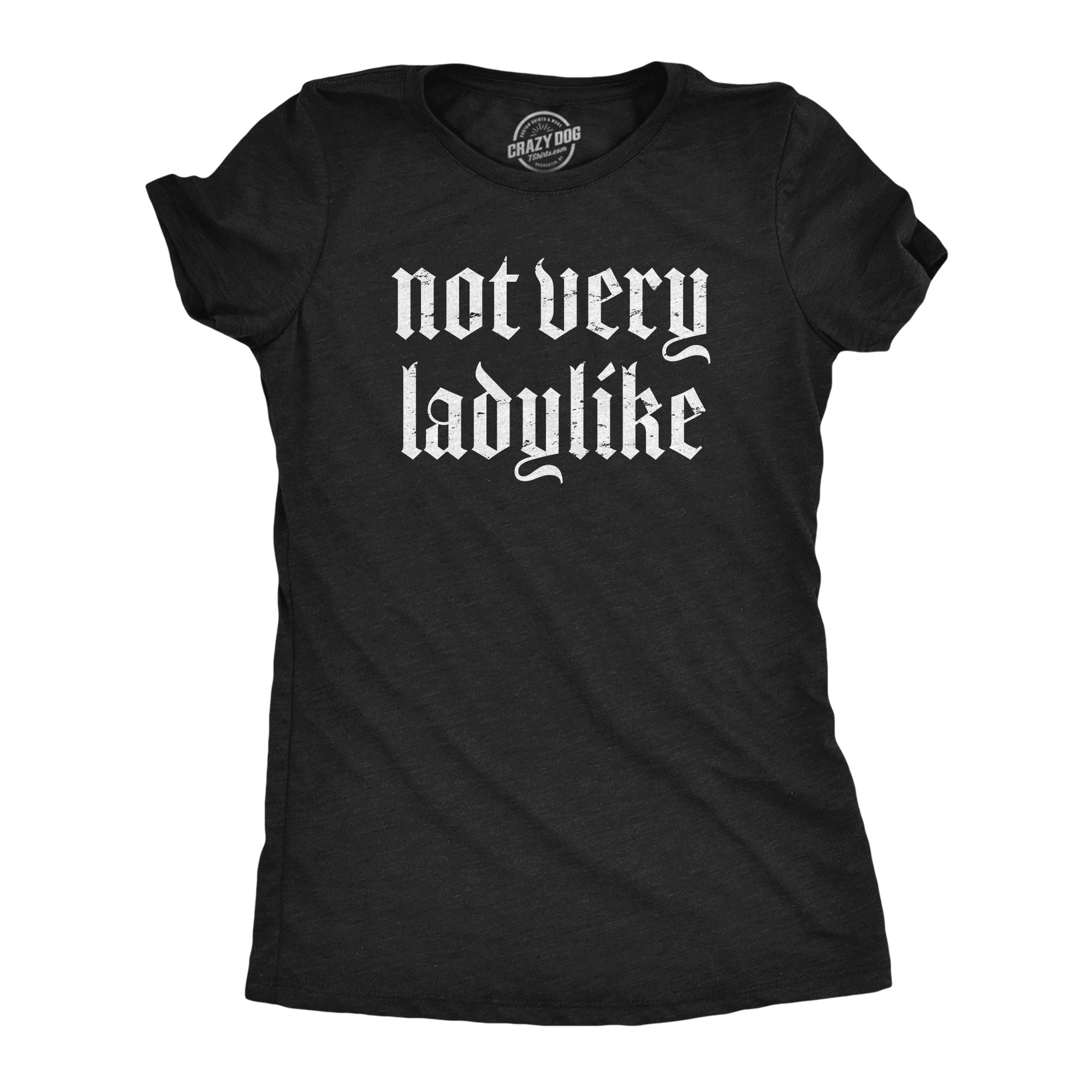 Not Very Ladylike Women's T Shirt
