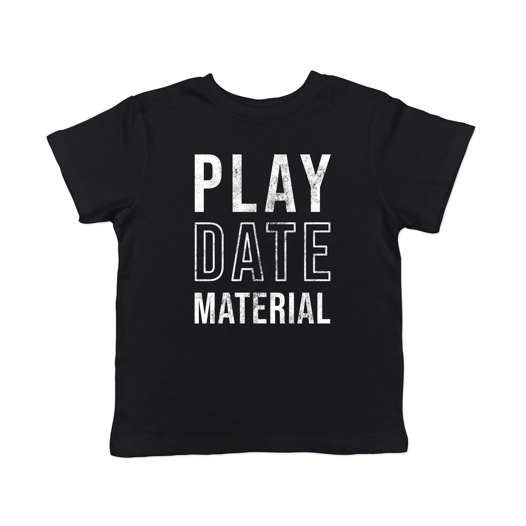 Play Date Material Toddler T Shirt