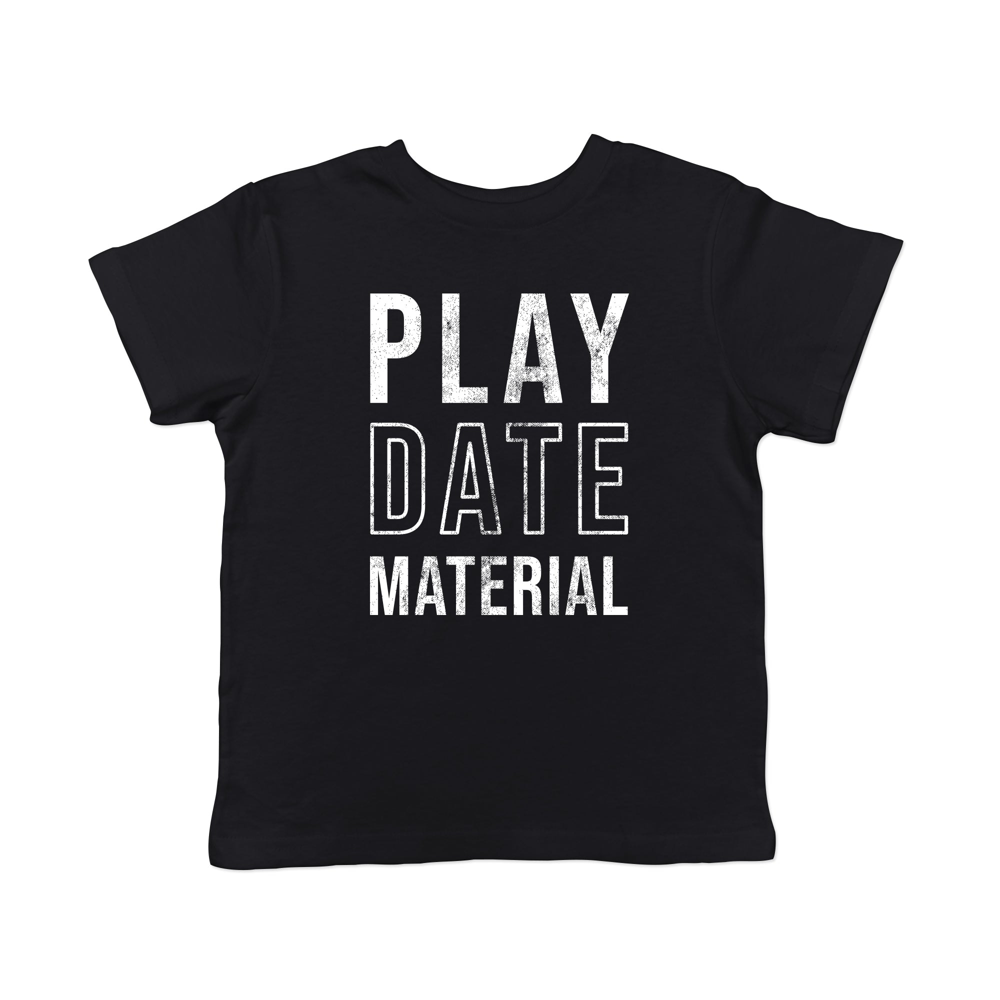Play Date Material Toddler T Shirt