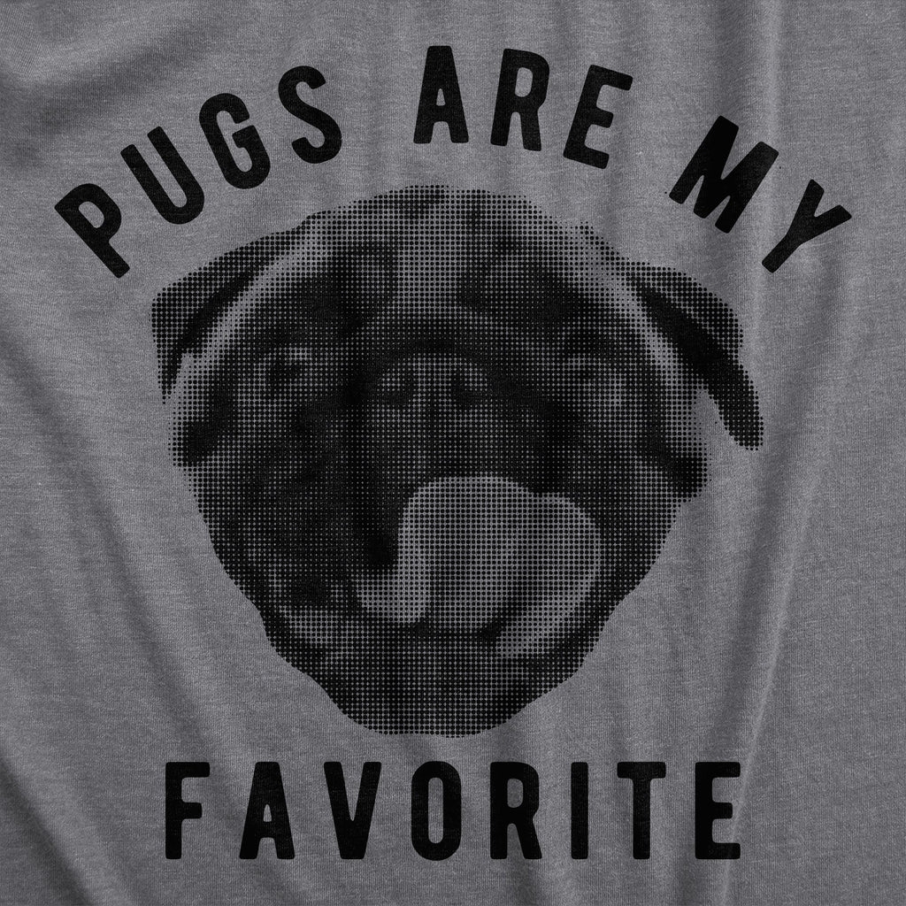 Pugs Are My Favorite Men's T Shirt