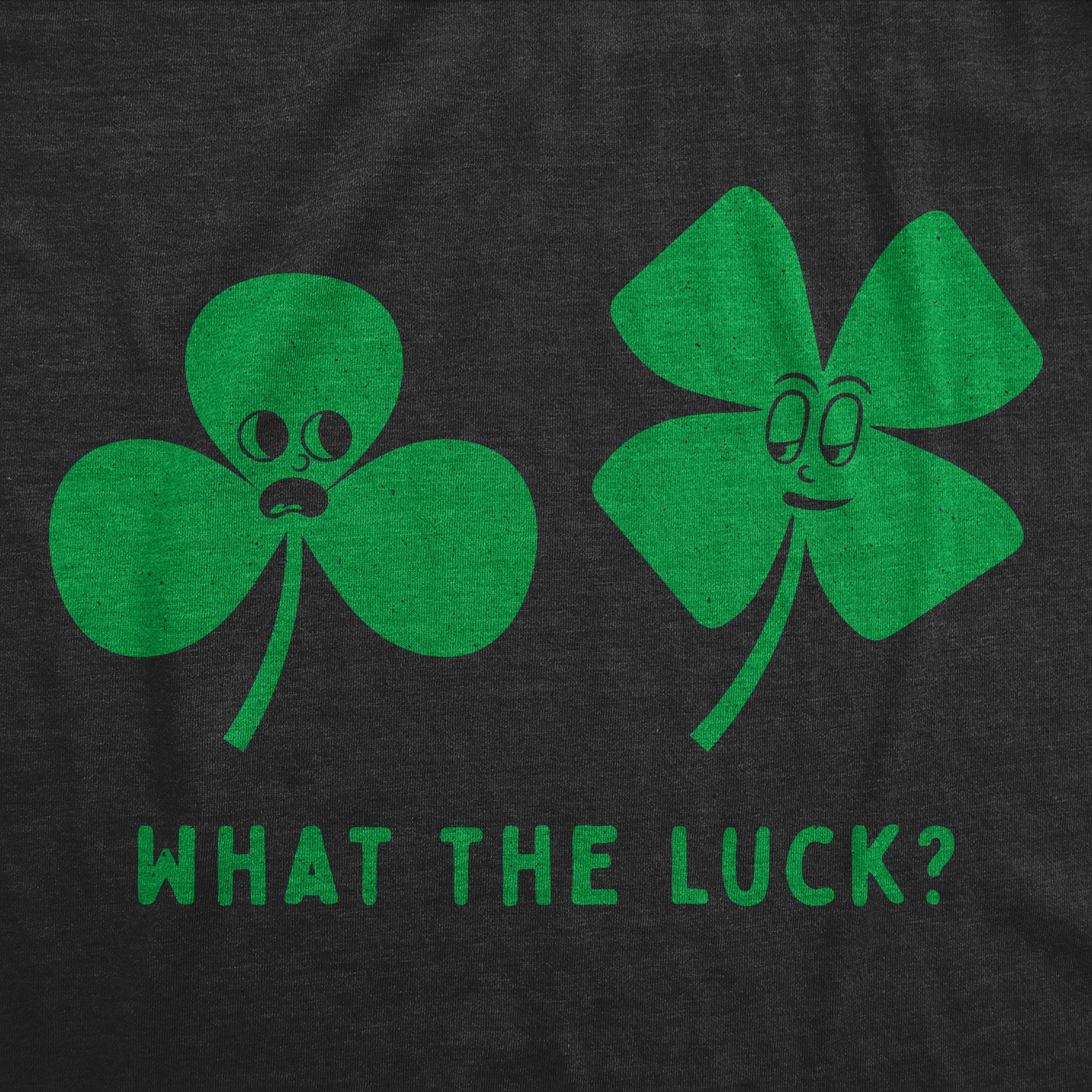 What The Luck Men's T Shirt