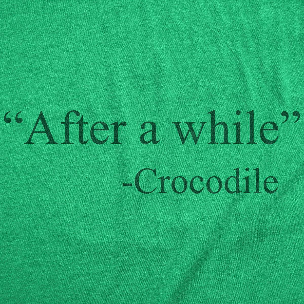 After A While Crocodile Women's T Shirt