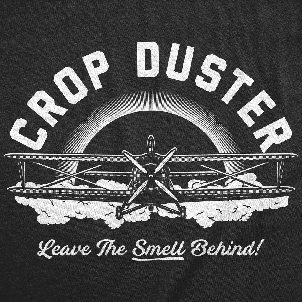 Crop Duster - Leave the Smell Behind Men's T Shirt