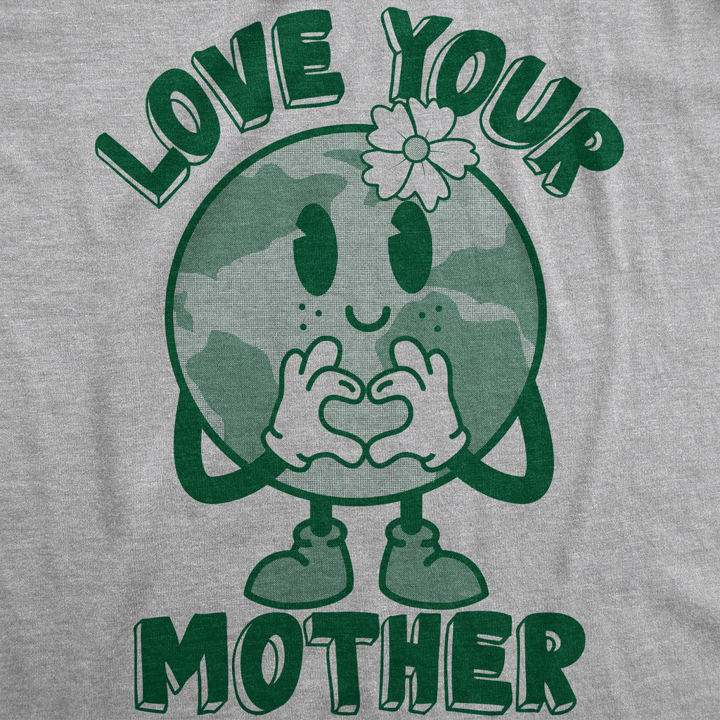 Love Your Mother Earth Day Women's T Shirt