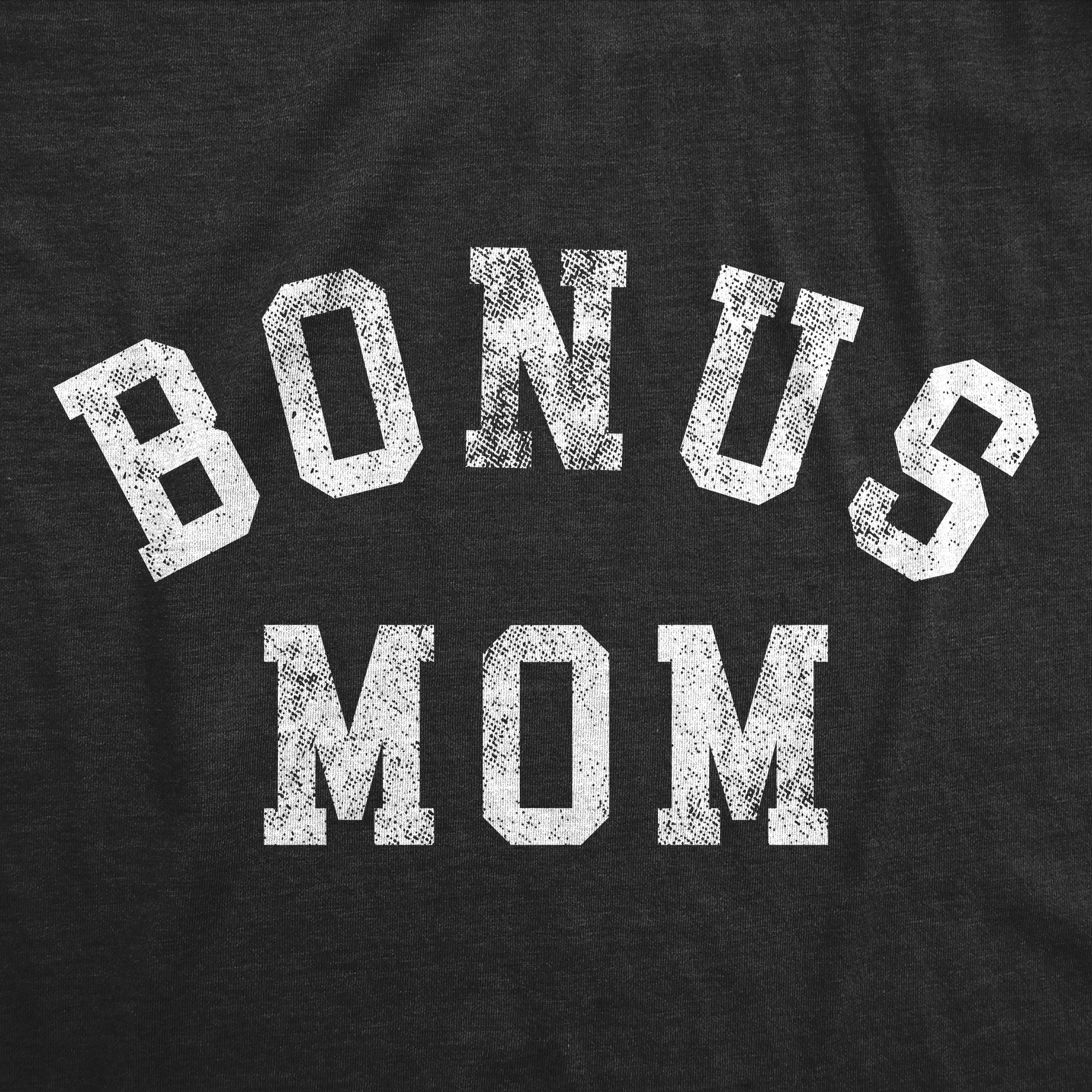 Bonus Mom Women's T Shirt