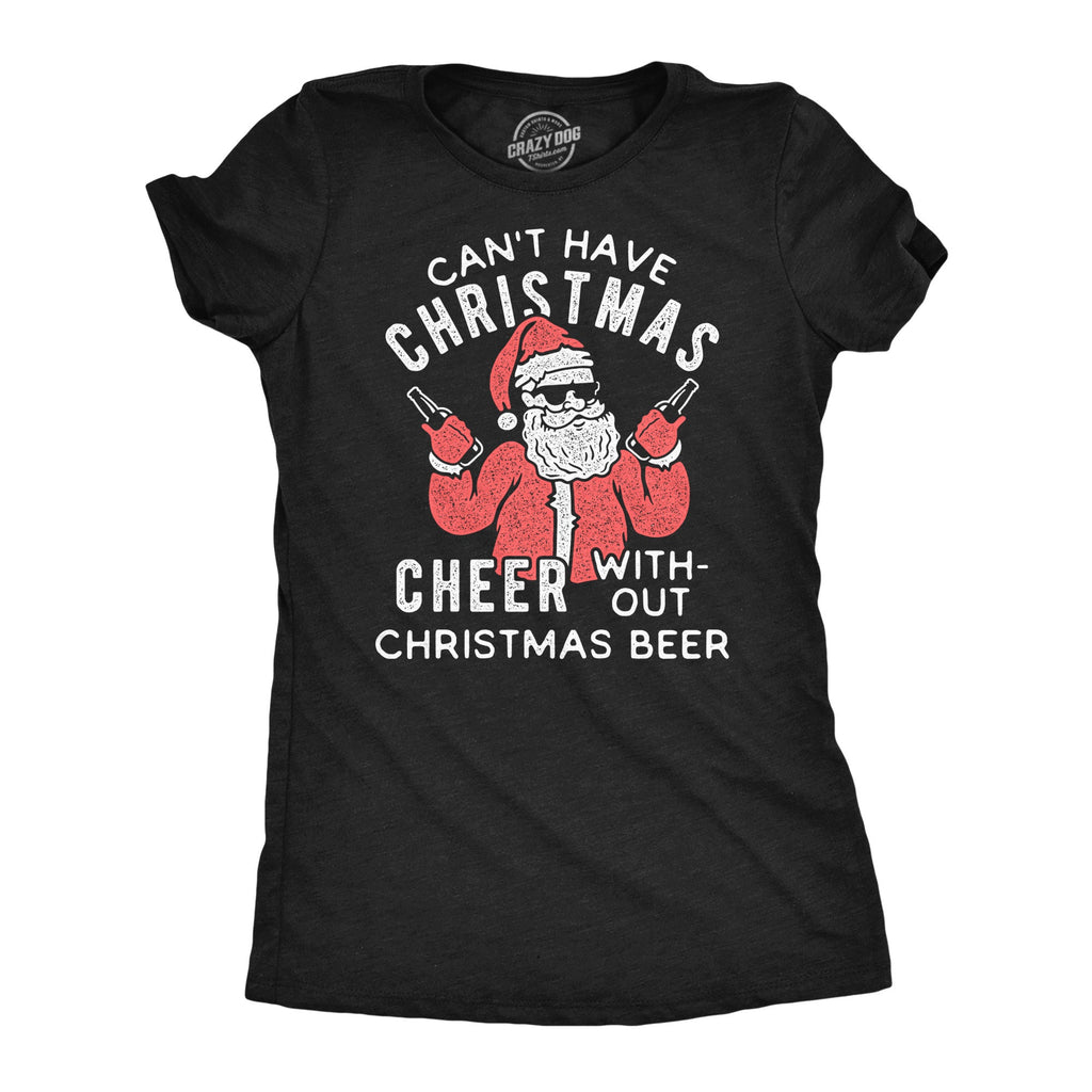 Can't Have Christmas Cheer Without Christmas Beer Women's T Shirt