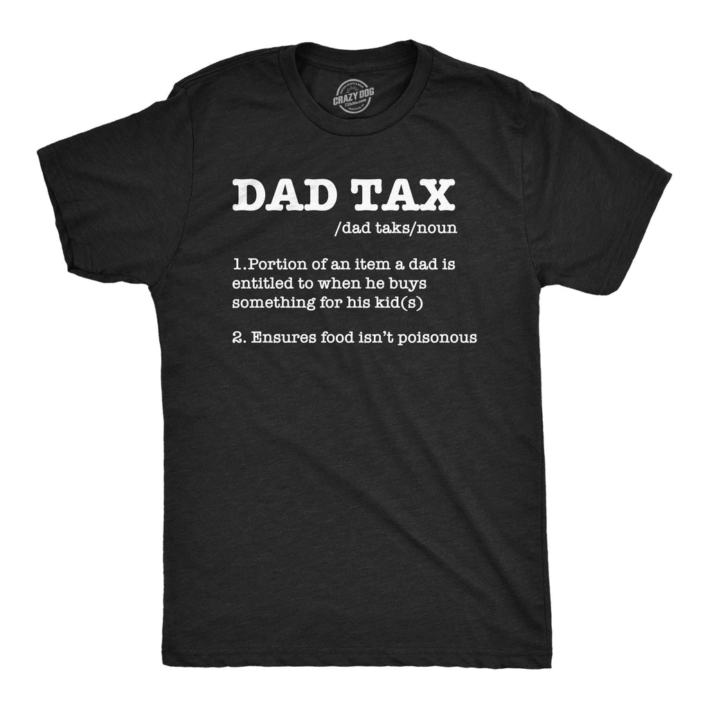 Dad Tax Men's T Shirt