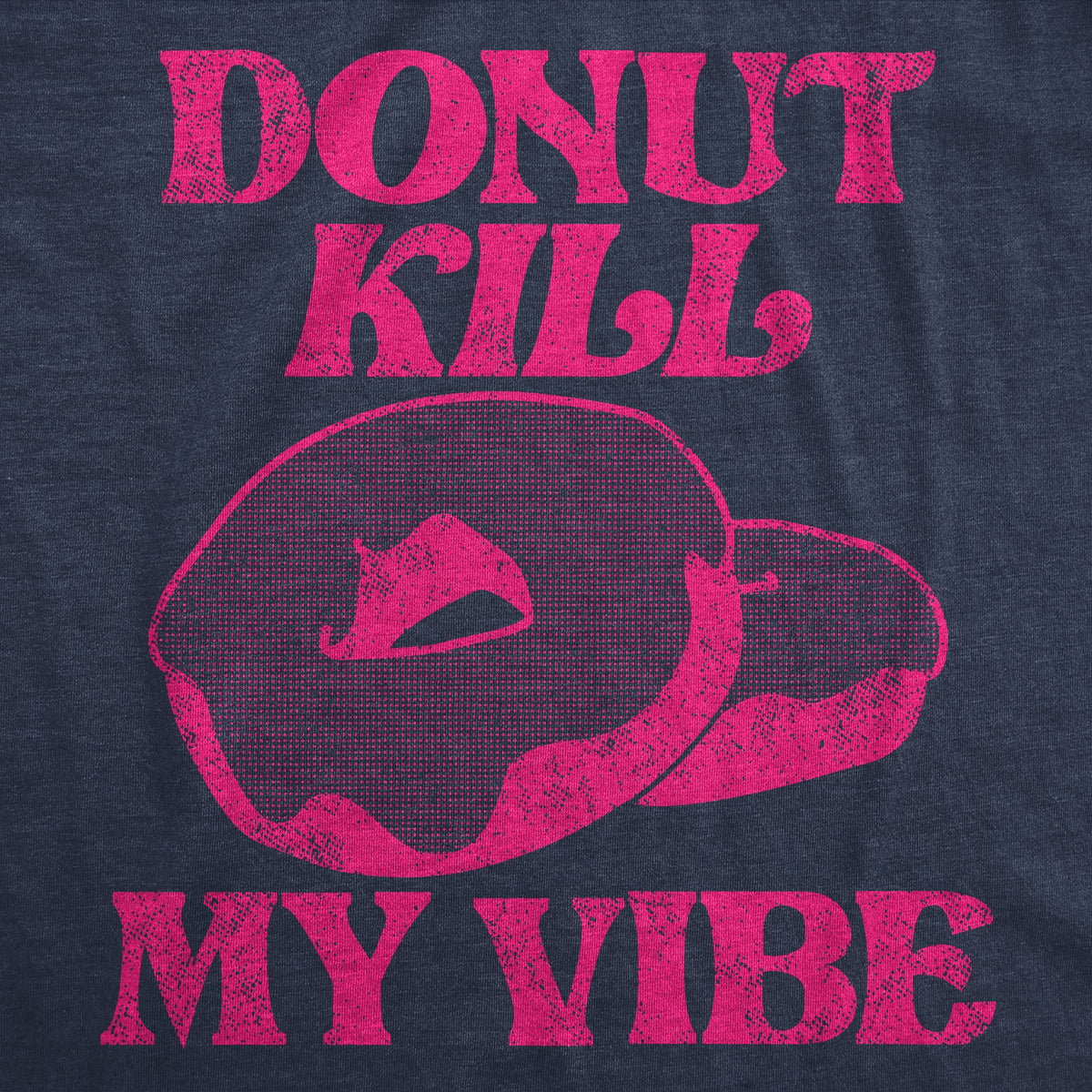 Donut Kill My Vibe Men's T Shirt