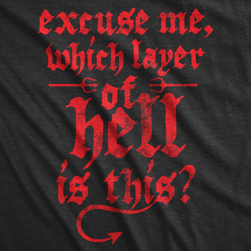 Excuse Me Which Layer Of Hell Is This Men's T Shirt