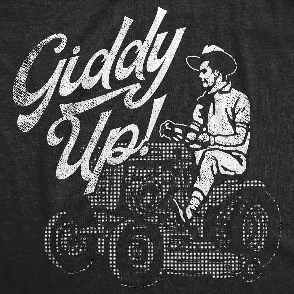 Giddy Up Lawn Mower Men's T Shirt