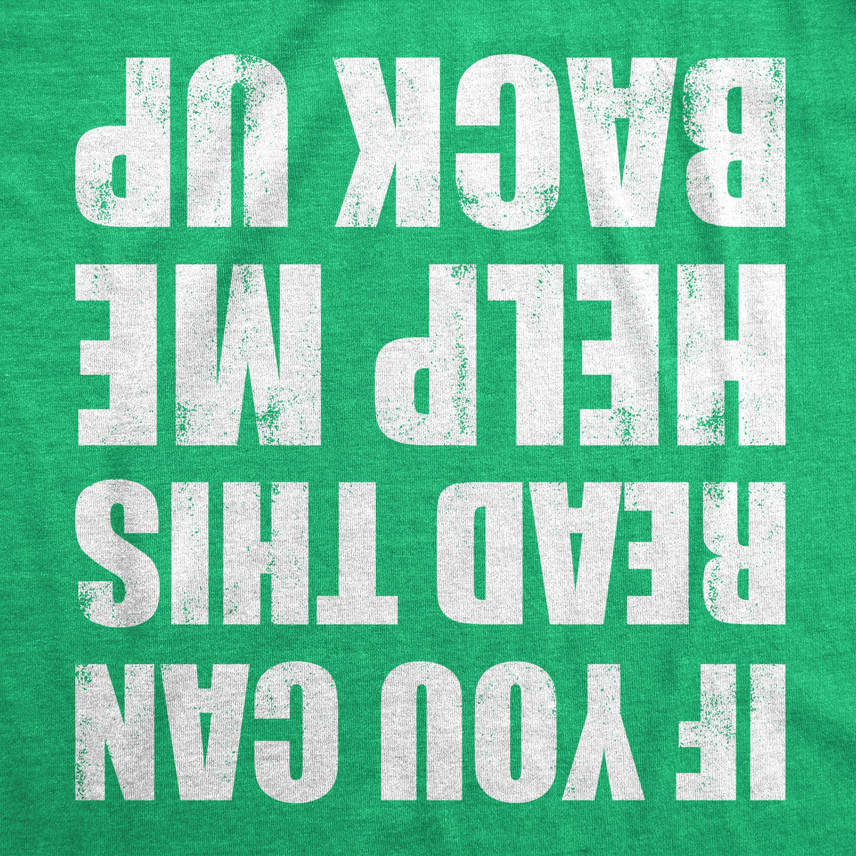 If You Can Read This Help Me Back Up Men's T Shirt
