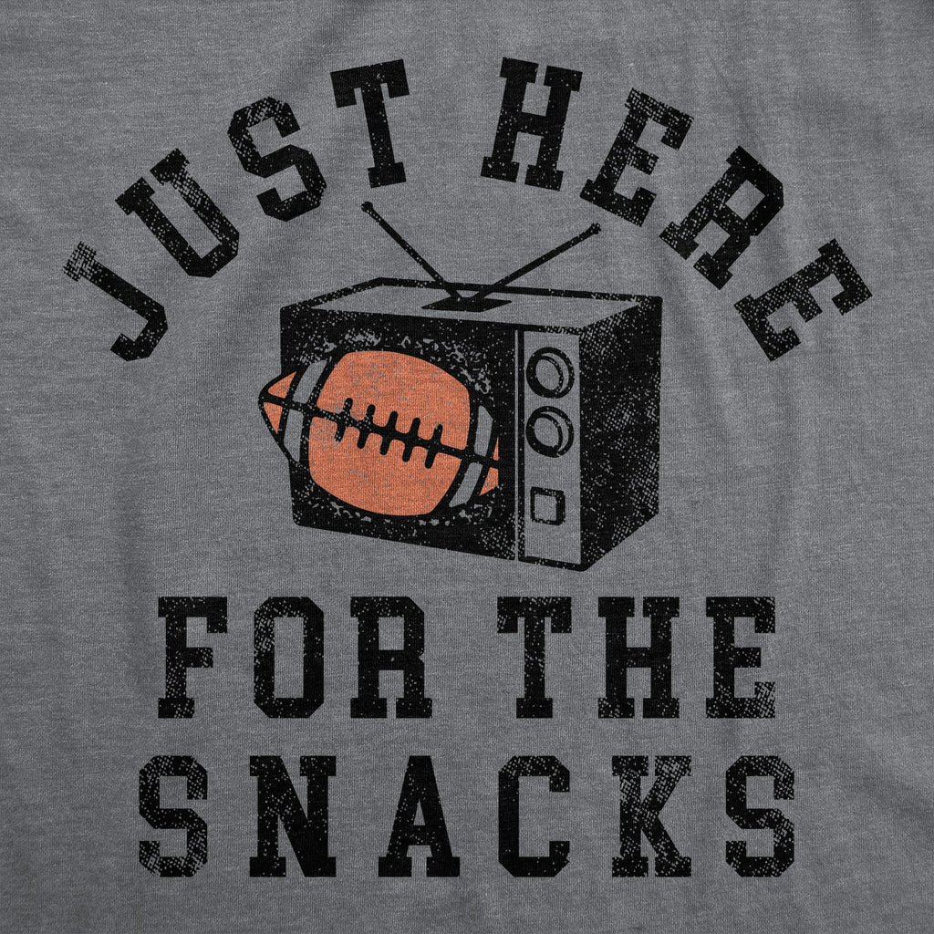 Just Here For The Snacks Men's T Shirt