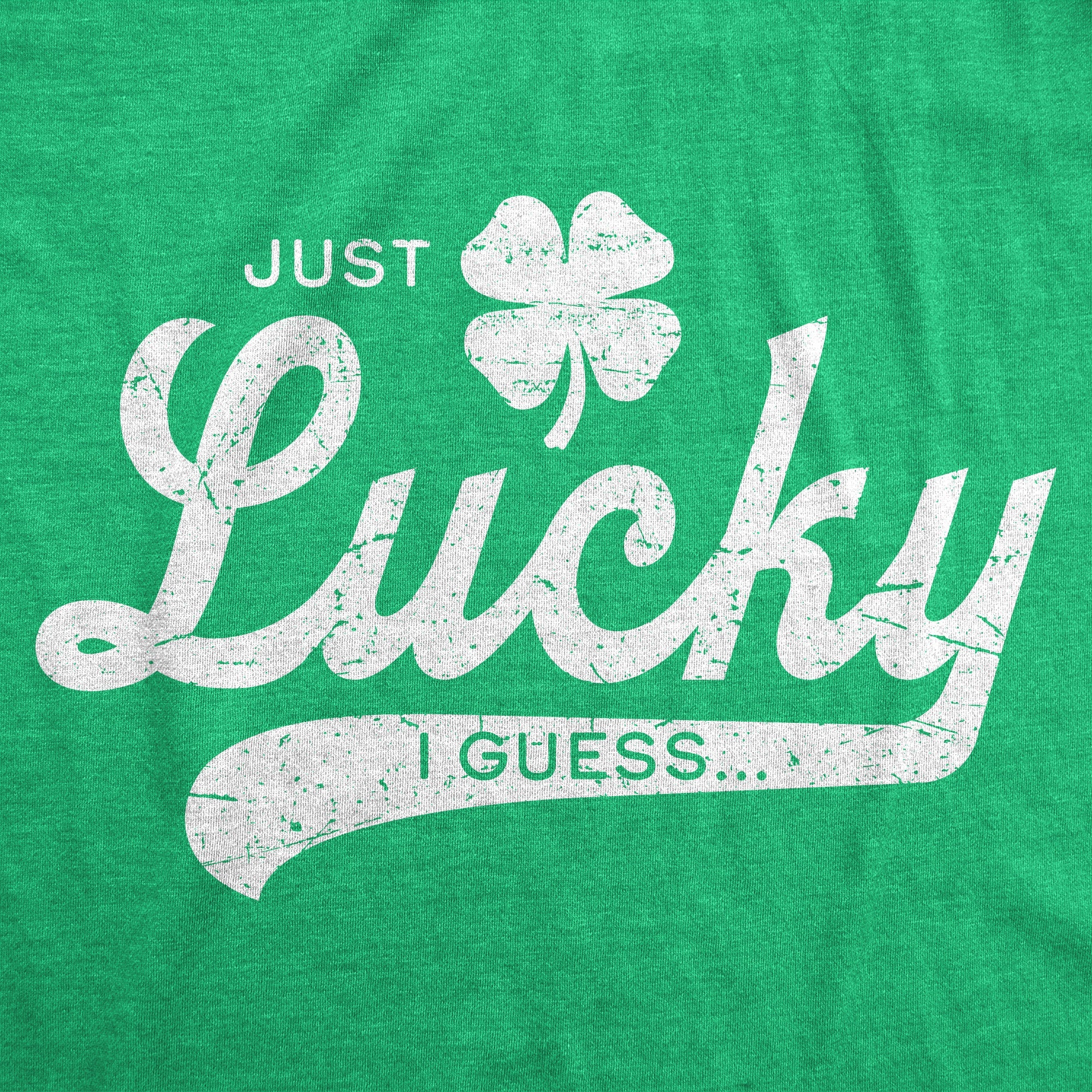 Just Lucky I Guess Women's T Shirt