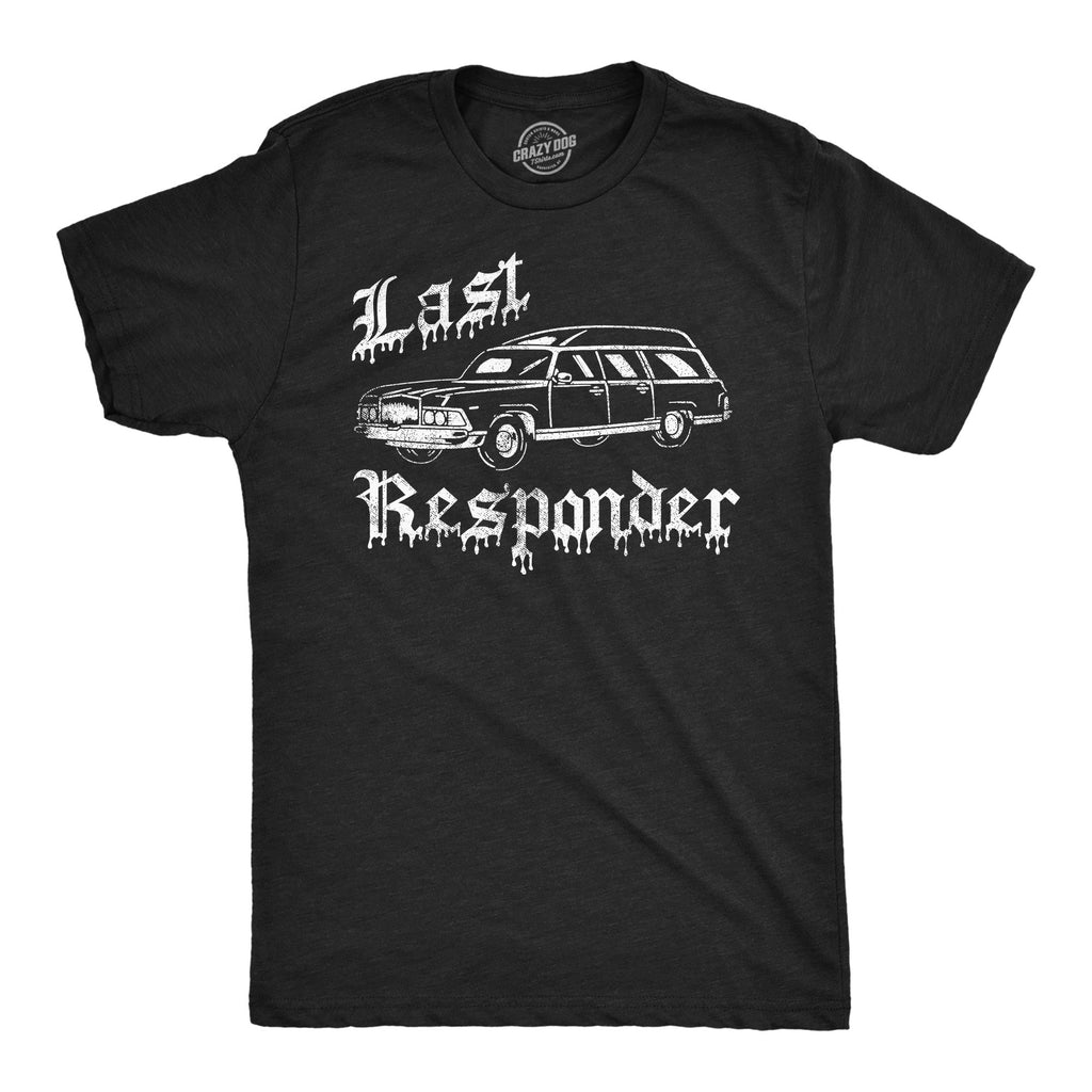 Last Responder Men's T Shirt