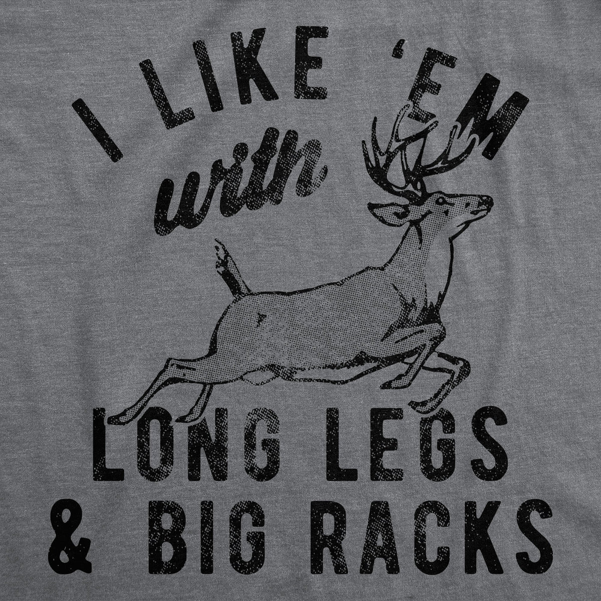 I Like Em With Long Legs And Big Racks Men's T Shirt