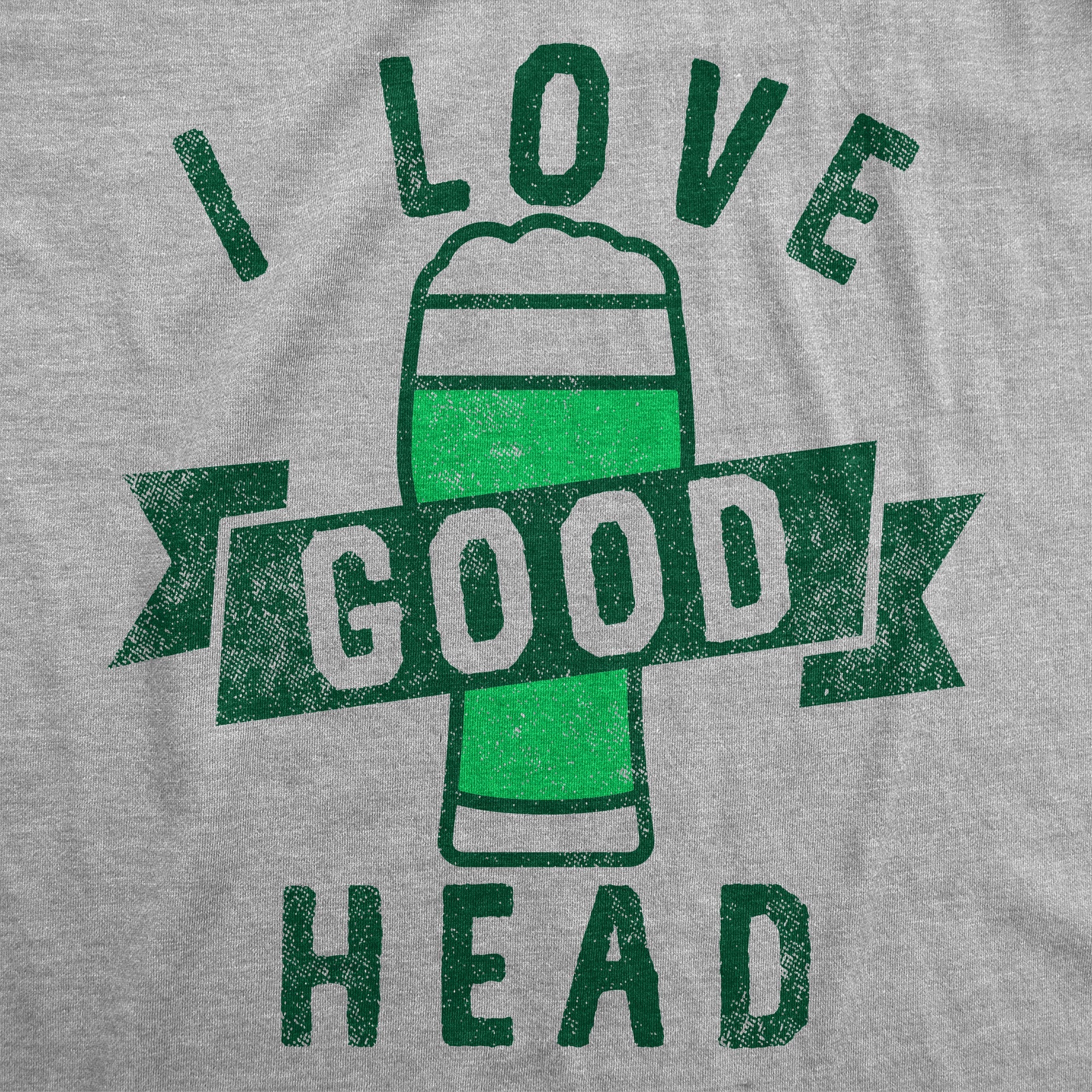 I Love Good Head Men's T Shirt