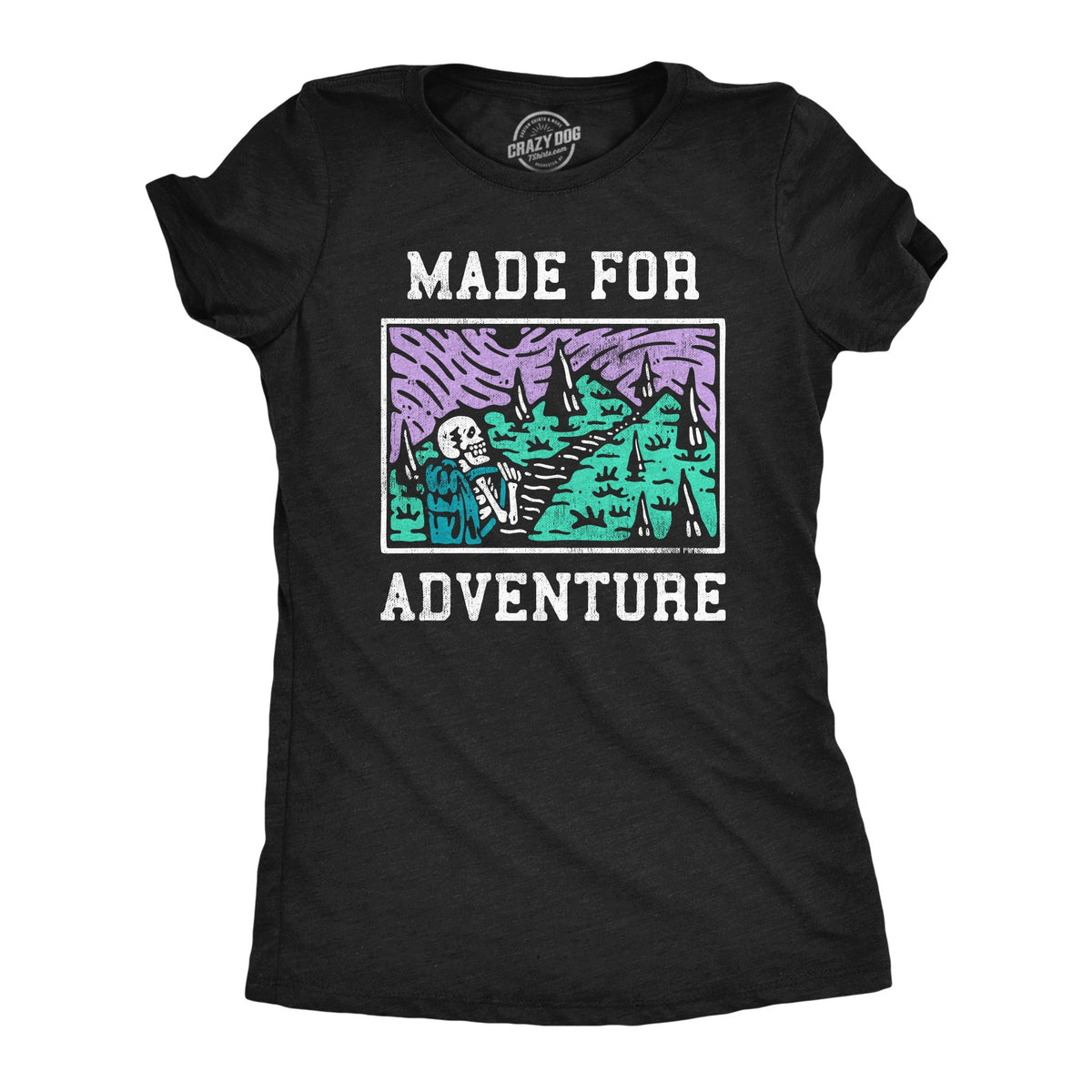 Made For Adventure Women's T Shirt