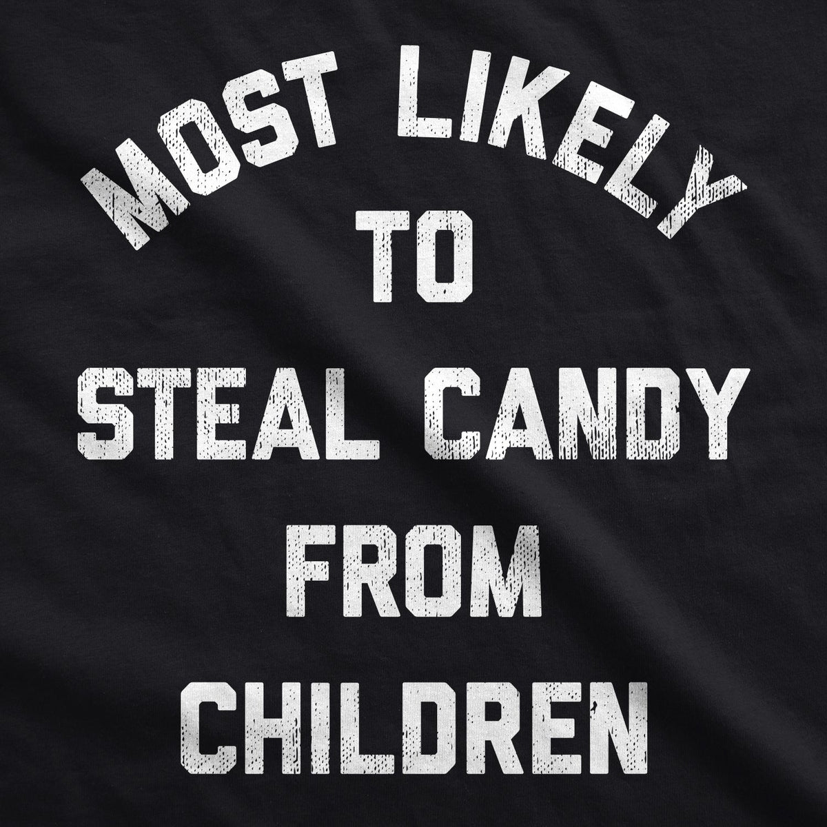 Most Likely To Steal Candy From Children Hoodie