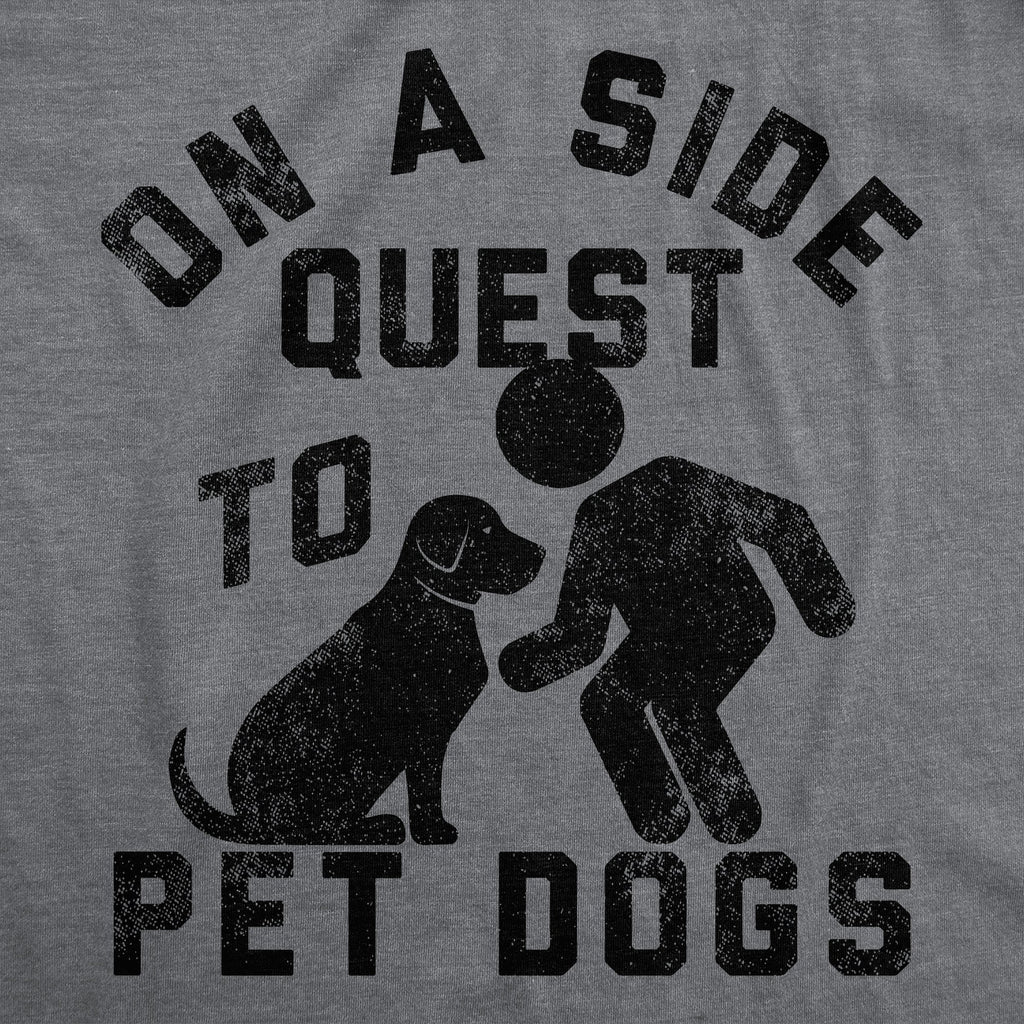 On A Side Quest To Pet Dogs Men's T Shirt