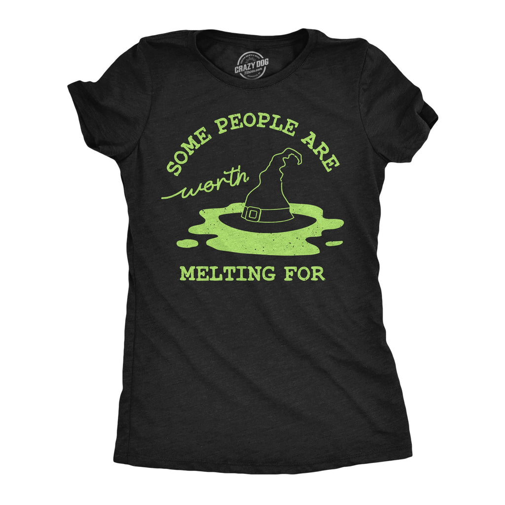 Some People are Worth Melting For Women's T Shirt