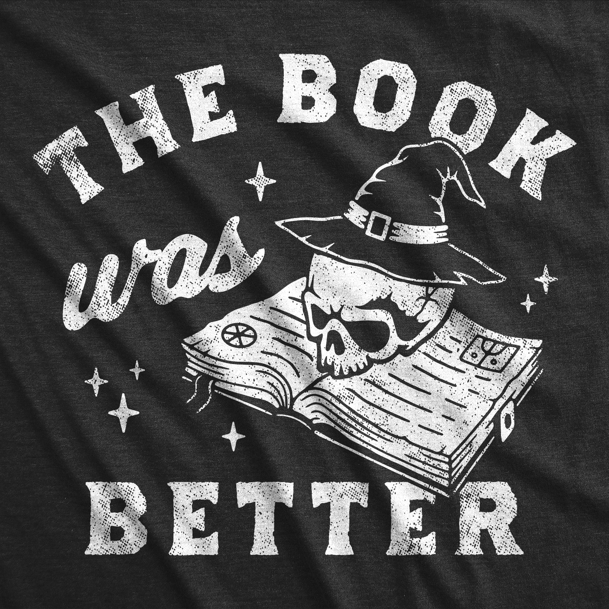 The Book Was Better Women's T Shirt
