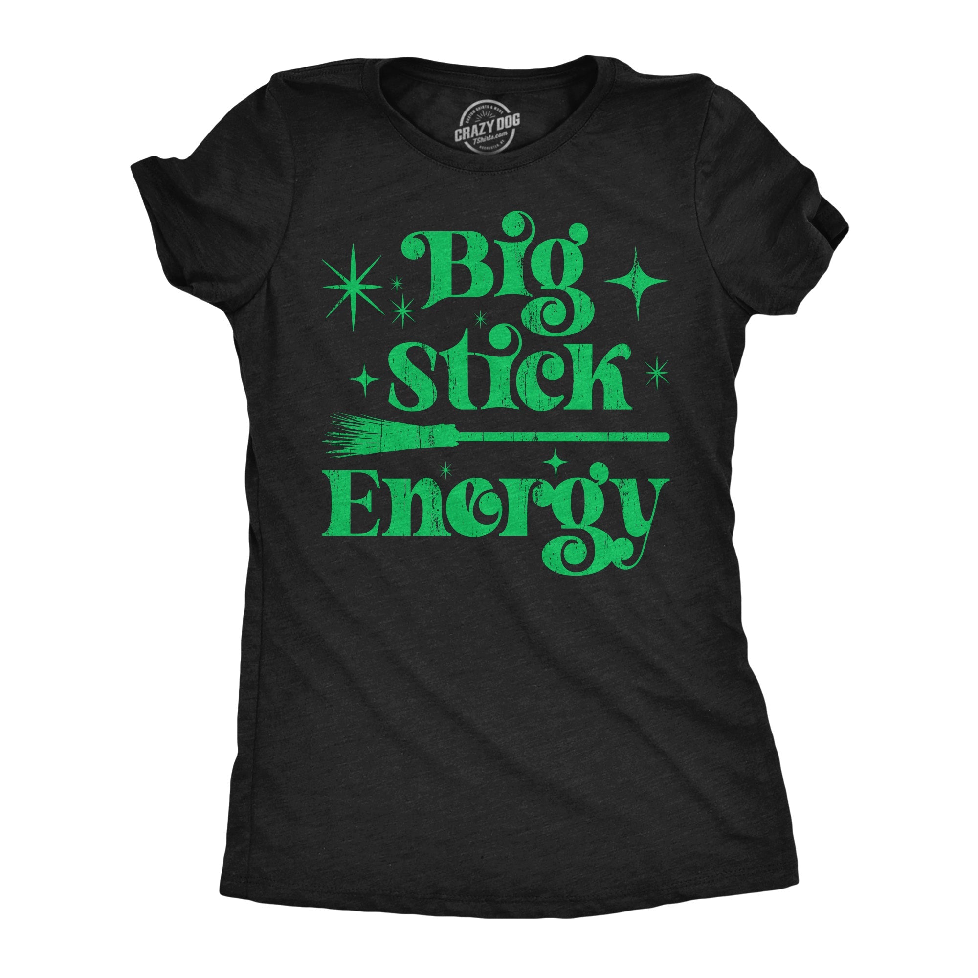 Big Stick Energy Women's T Shirt