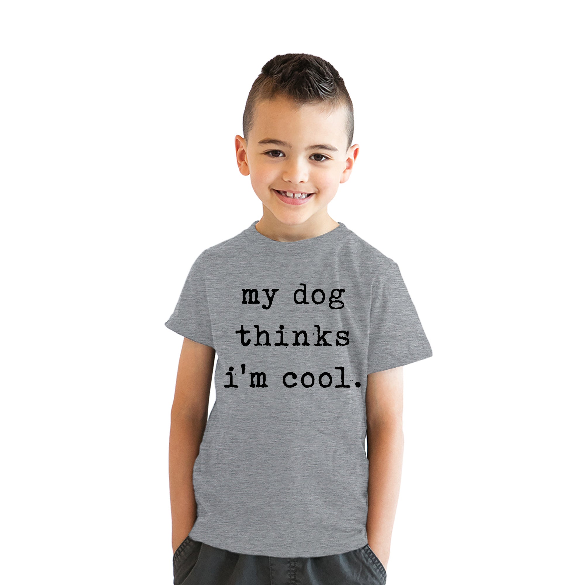 My Dog Thinks Im Cool Youth T Shirt