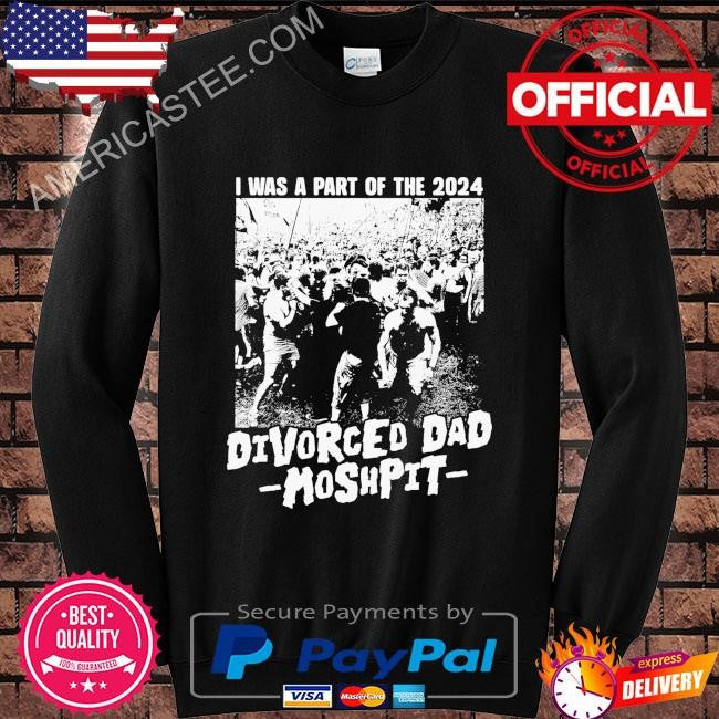 2024 divorced dad moshpit shirt