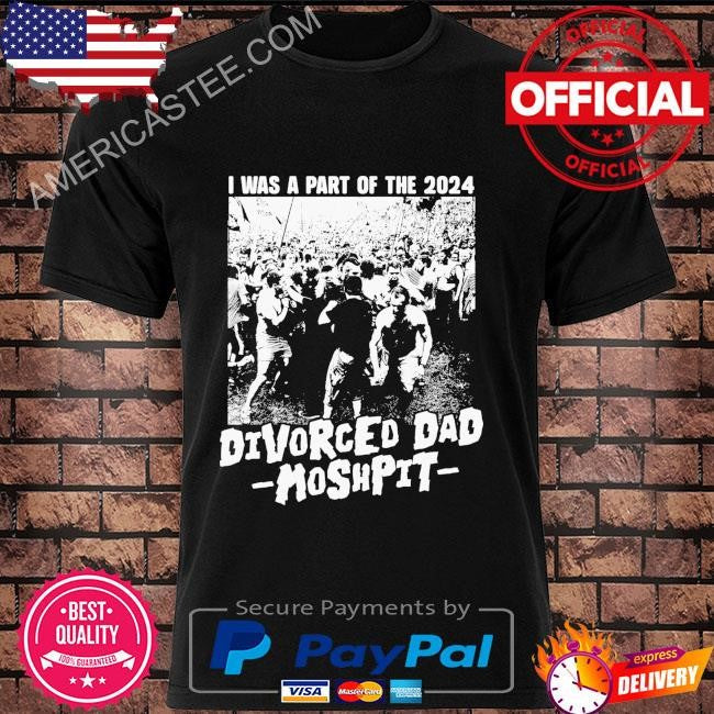 2024 divorced dad moshpit shirt
