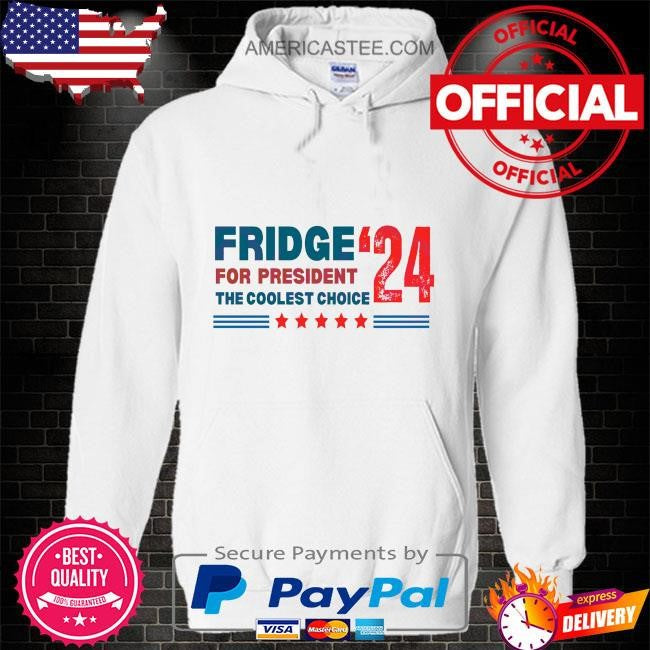 2024 fridge for president the coolest choice shirt