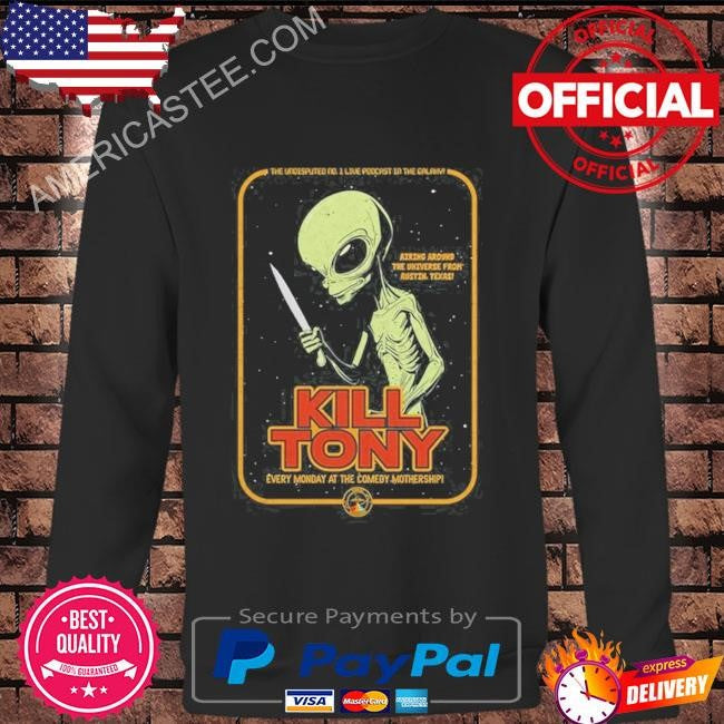 2024 kill tony every monday at the comedy mothership lgm shirt printing
