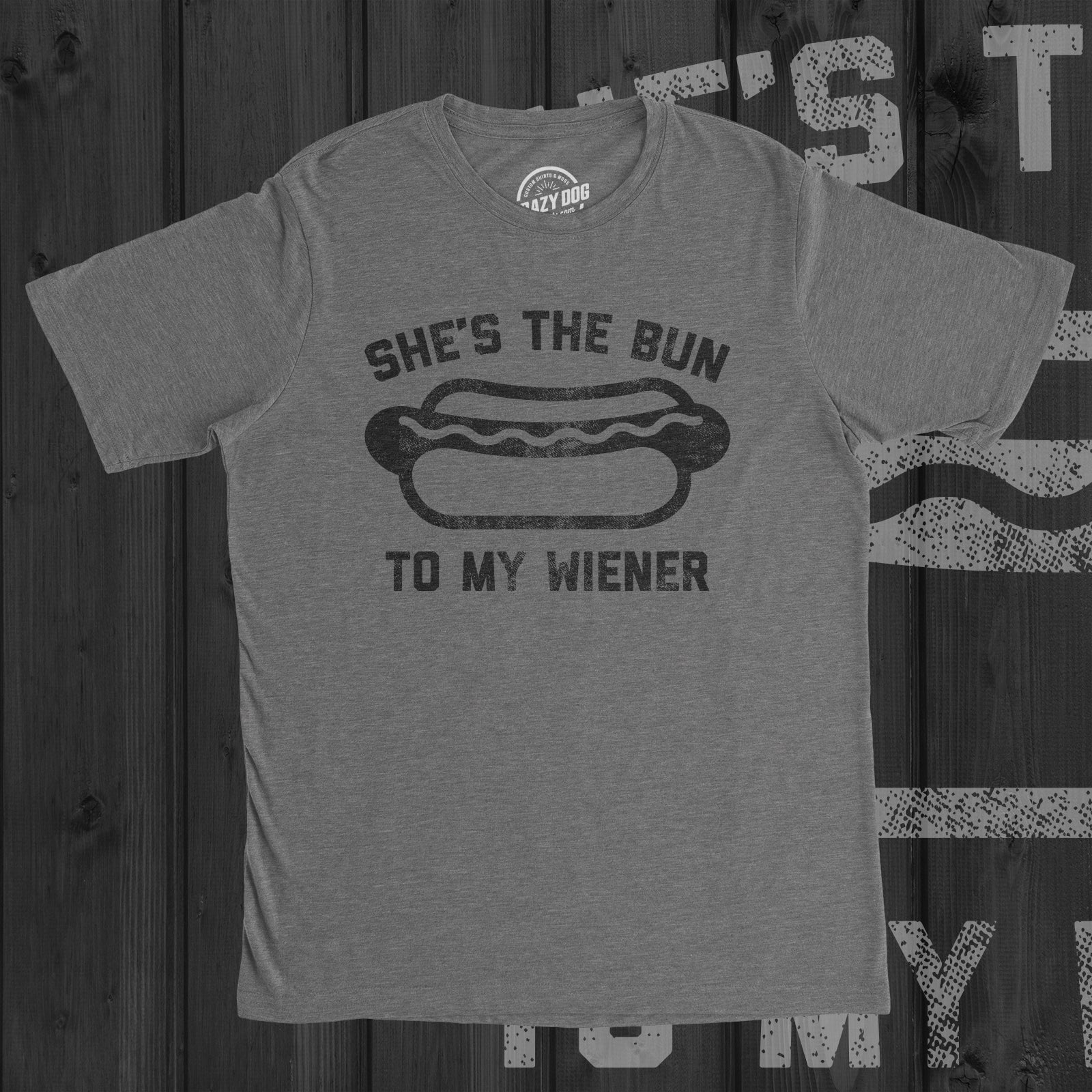 She's The Bun To My Wiener Men's T Shirt