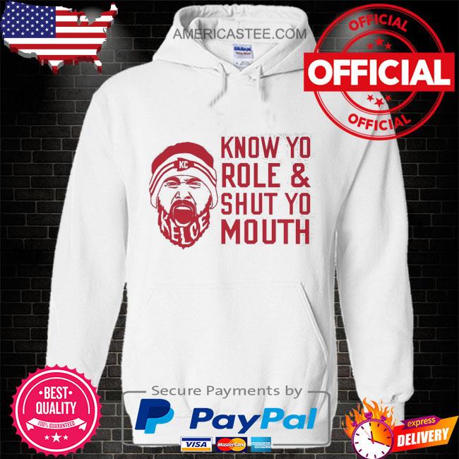 Premium Kansas City Chiefs know your role and shut your mouth shirt