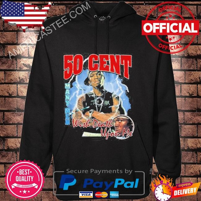 50cent many men wish death upon me shirt