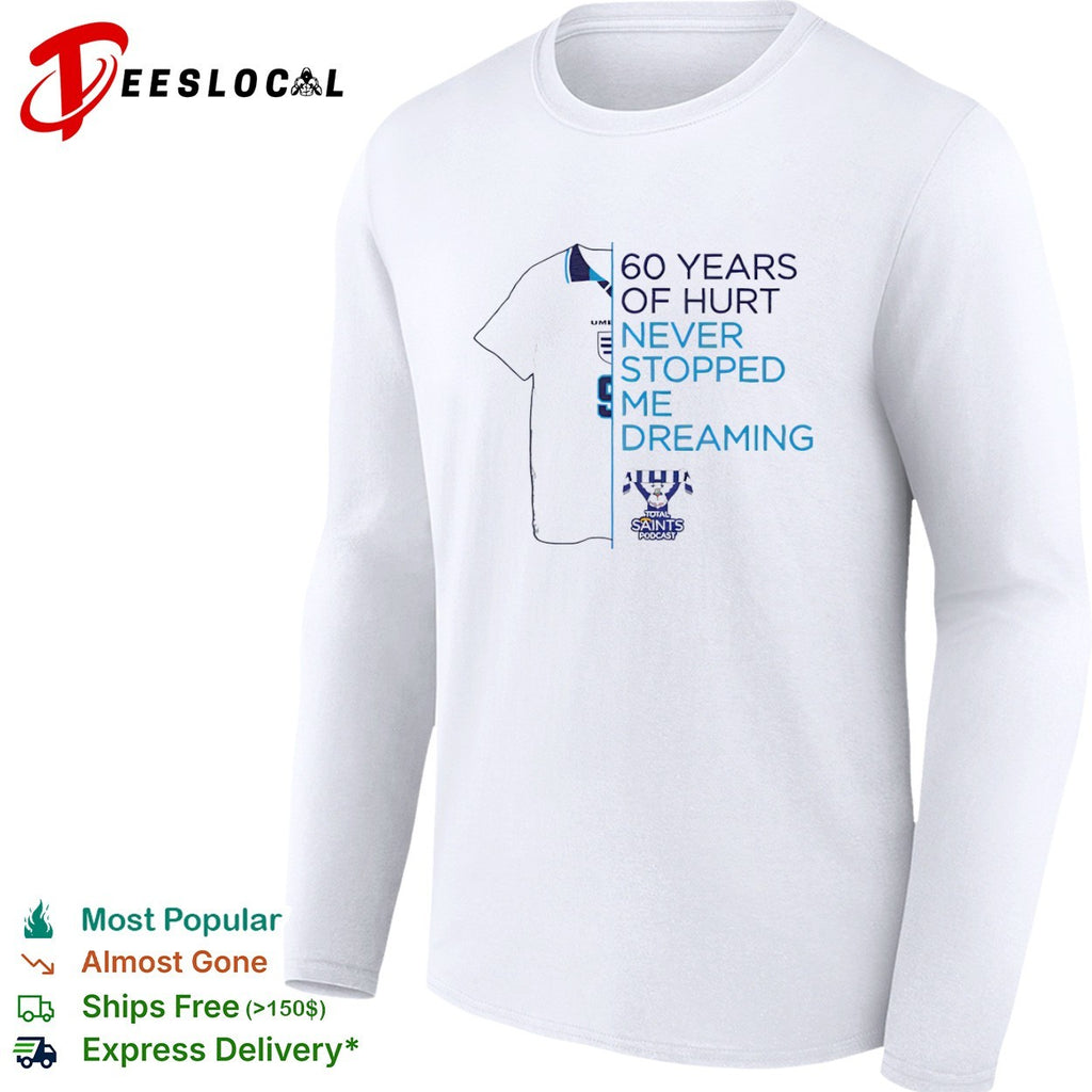 60 Years of Hurt Never Stopped Me Dreaming Total Saints Podcast England football shirt