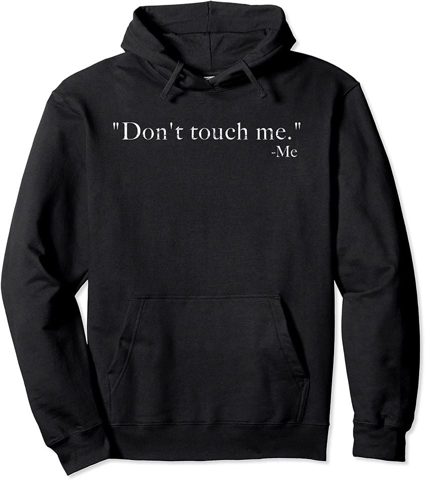Don't Touch Me Hoodie