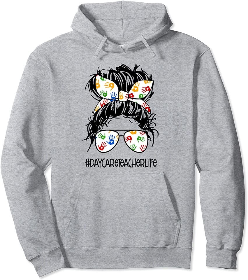 Daycare Teacher Life Messy Bun Mother's Day Pullover Hoodie