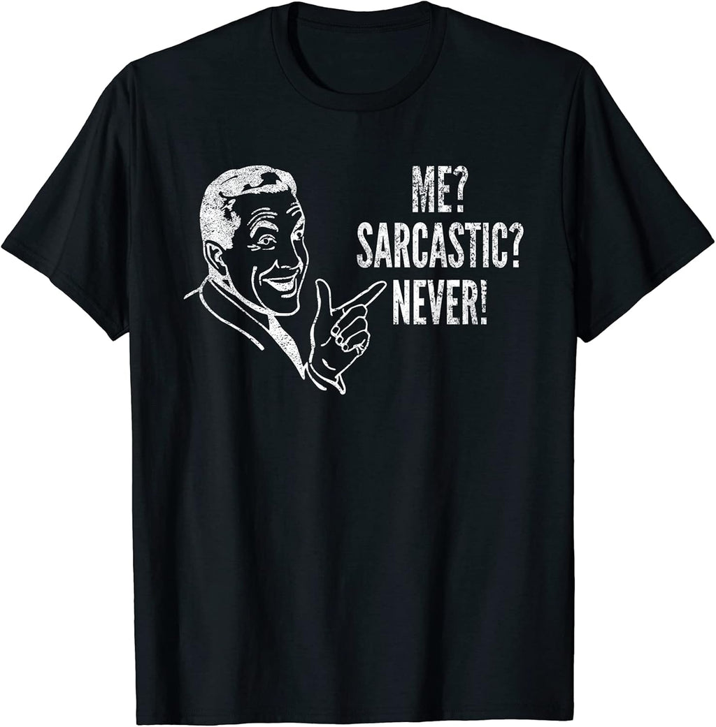 Me? Sarcastic? Never!, Distressed Look
