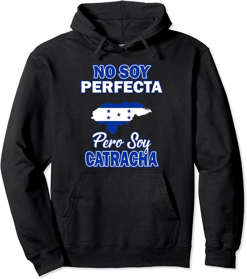 Catracha Hoodie honduras shirt camisas catrachas no soy perfecta