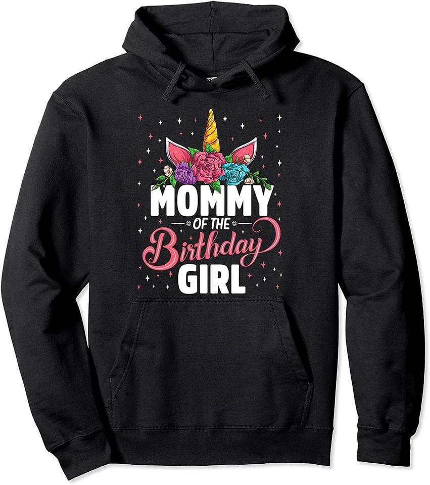 Mommy Of The Birthday Girl Unicorn Girls Family Matching Pullover Hoodie