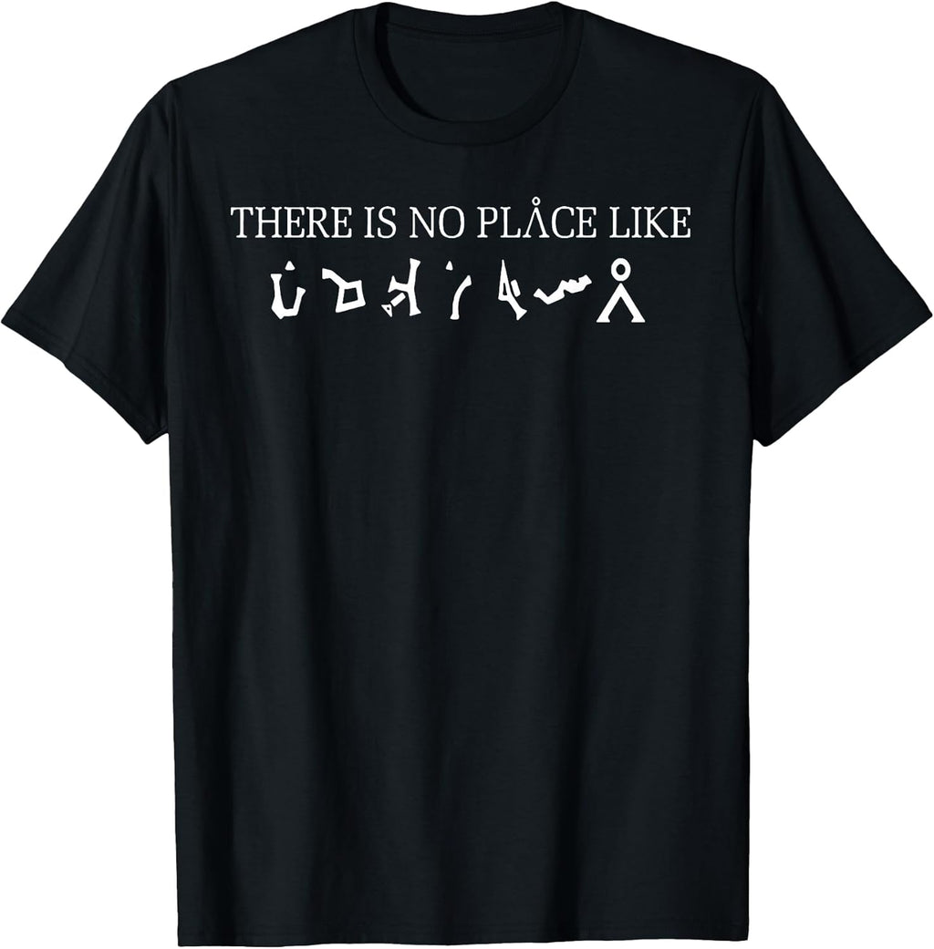 Funny There Is No Place Like Sci-Fi Tee Shirt