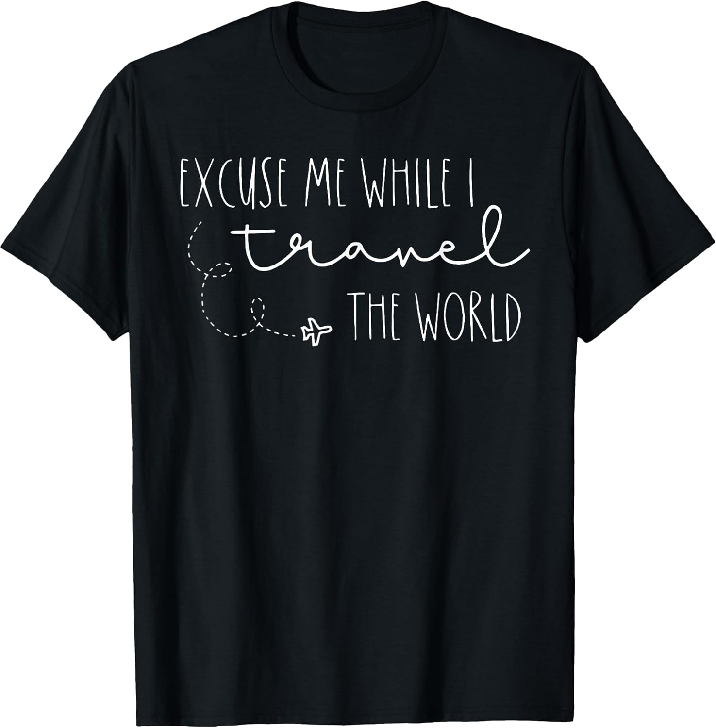 Funny Excuse Me While I Travel The World Tee Shirt