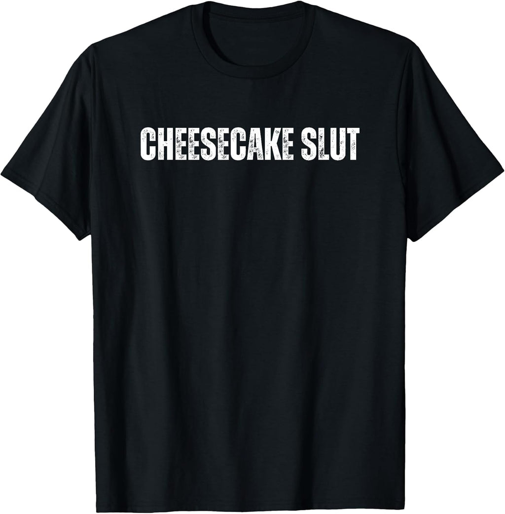Cheesecake Slut Funny Text Merch