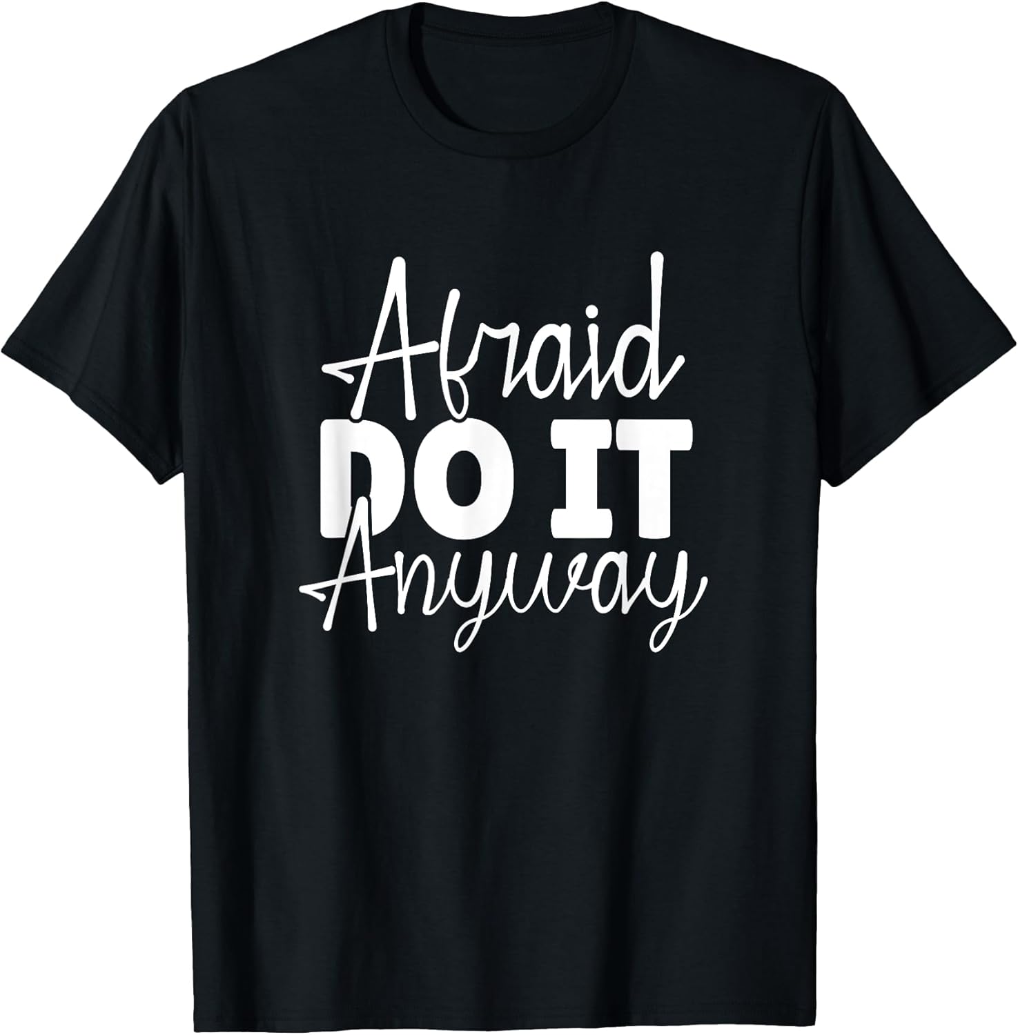 Funny Quotes Afraid Do It Anyway Merch Store